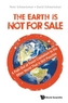 Earth Is Not For Sale, The: A Path Out Of Fossil Capitalism To The Other World That Is Still Possible