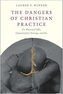 The Dangers of Christian Practice