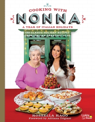 Cooking with Nonna: A Year of Italian Holidays