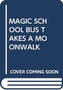 MAGIC SCHOOL BUS TAKES A MOONWALK