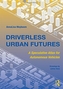 Driverless Urban Futures