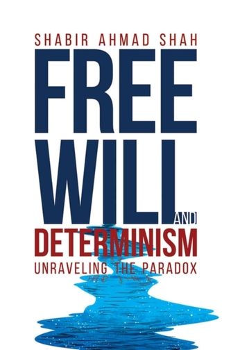 Free Will and Determinism: Unraveling the Paradox
