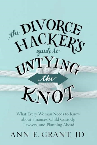 The Divorce Hacker's Guide to Untying the Knot