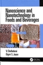Nanoscience and Nanotechnology in Foods and Beverages