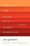 THIS IS THE STORY OF A HAPPY MARRIAGE