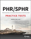 PHR and SPHR Professional in Human Resources Certification Complete Practice Tests