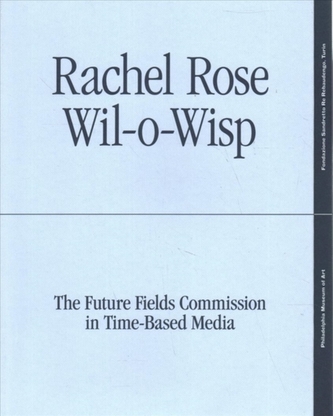 Rachel Rose: Wil-o-Wisp