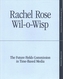 Rachel Rose: Wil-o-Wisp