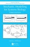 Stochastic Modelling for Systems Biology, Third Edition