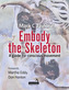 Embody the Skeleton