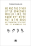 ME AND THE OTHER LITTLE SOMEONES WOULD LIKE TO KNOW WHY WE'RE NOT IN THE BOOK NOT TO MENTION IT'S THE FIRST TIME I PUT M