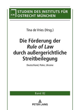 Die Foerderung der â€¹Rule of Lawâ€º durch auergerichtliche Streitbeilegung