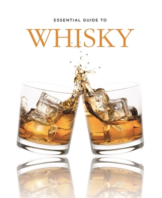 Essential Guide to Whisky