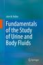 Fundamentals of the Study of Urine and Body Fluids