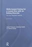 Skills-based Caring for a Loved One with an Eating Disorder