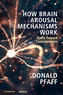 How Brain Arousal Mechanisms Work