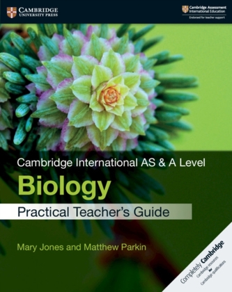 Cambridge International AS & A Level Biology Practical Teacher's Guide