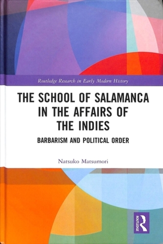 The School of Salamanca in the Affairs of the Indies