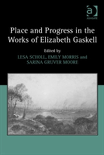 Place and Progress in the Works of Elizabeth Gaskell