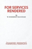 For Services Rendered