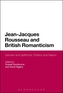Jean-Jacques Rousseau and British Romanticism