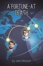 A A Fortune-At Death