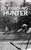 The Playground Hunter