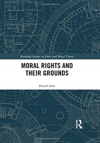 Moral Rights and Their Grounds