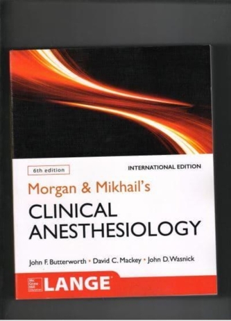 MORGAN MIKHAILS CLINICAL ANESTHESIOLOGY