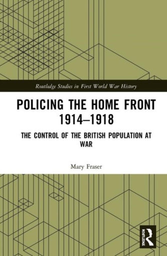 Policing the Home Front 1914-1918
