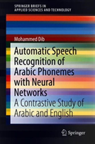 Automatic Speech Recognition of Arabic Phonemes with Neural Networks