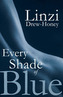 Every Shade Of Blue