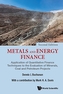 Metals And Energy Finance: Application Of Quantitative Finance Techniques To The Evaluation Of Minerals, Coal And Petrol