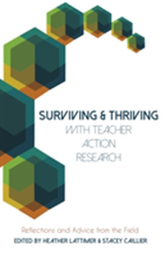 Surviving and Thriving with Teacher Action Research