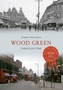 Wood Green Through Time