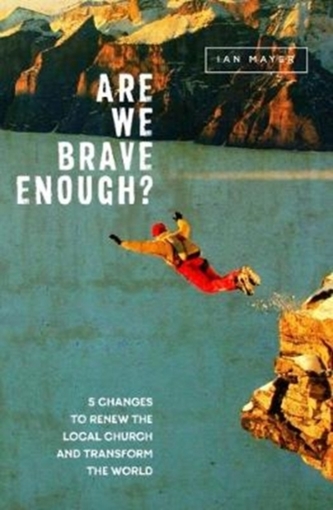 Are We Brave Enough?