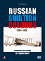 Russian Aviation Colours 1909-1922: Vol 4