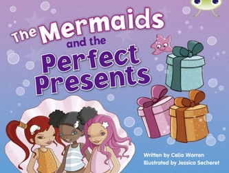 BC Blue (KS1) C/1B The Mermaids and the Perfect Presents