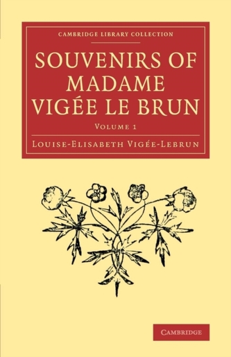 Souvenirs of Madame Vigee Le Brun 2 Volume Set Souvenirs of Madame Vigee Le Brun