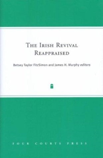 The Irish Revival Reappraised