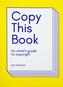 Copy This Book, An Artist's Guide to Copyright