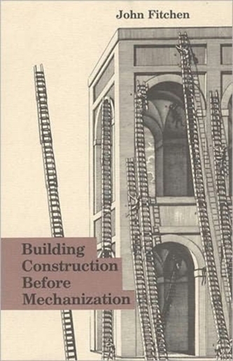 Building Construction Before Mechanization