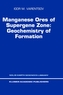 Manganese Ores of Supergene Zone: Geochemistry of Formation