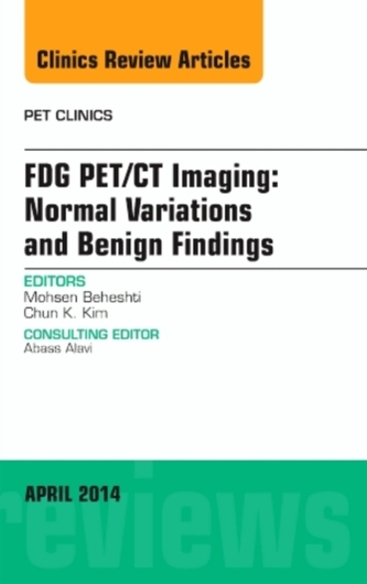 FDG PET/CT Imaging: Normal Variations and Benign Findings - Translation to PET/MRI, An Issue of PET Clinics