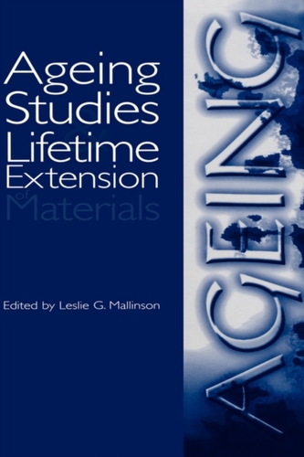 Ageing Studies and Lifetime Extension of Materials