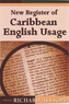 New Register of Caribbean English Usage