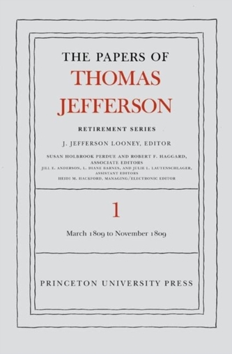 The Papers of Thomas Jefferson, Retirement Series, Volume 1