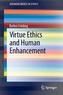 Virtue Ethics and Human Enhancement