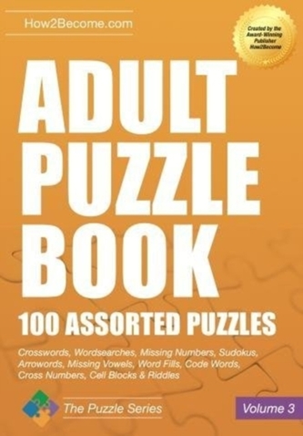 Adult Puzzle Book: 100 Assorted Puzzles - Volume 3