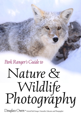 Park Ranger's Guide To Nature & Wildlife Photography